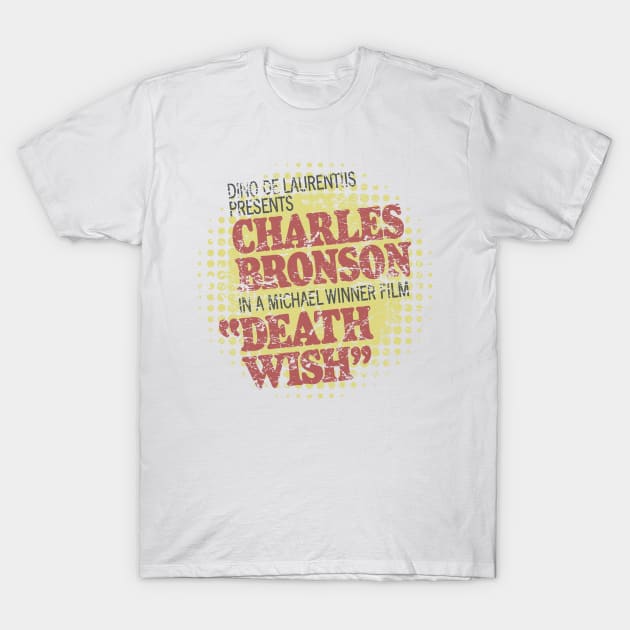 Death Wish – Poster Titles (with halftone pattern, distressed) T-Shirt by GraphicGibbon